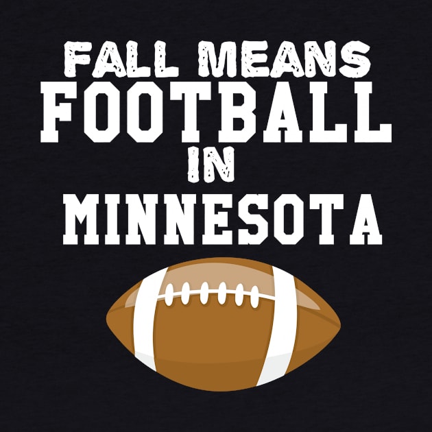 Fall Means Football In Minnesota by Lin Watchorn 